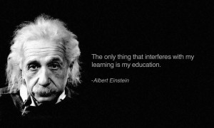 Albert Einstein Quote and Learning and Education - Awesome Quotes About ...